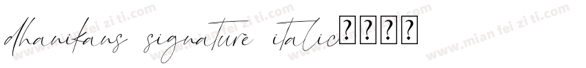 dhanikans signature italic字体下载字体转换